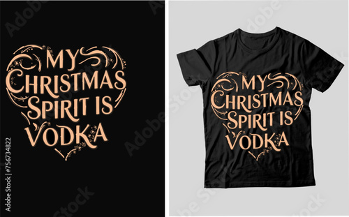 Vector t-shirt design in the shape of a heart presented in an enchanting, mystical font with swirling, ethereal embellishments,with text My christmas spirit is vodka, typography, painting, poster, 