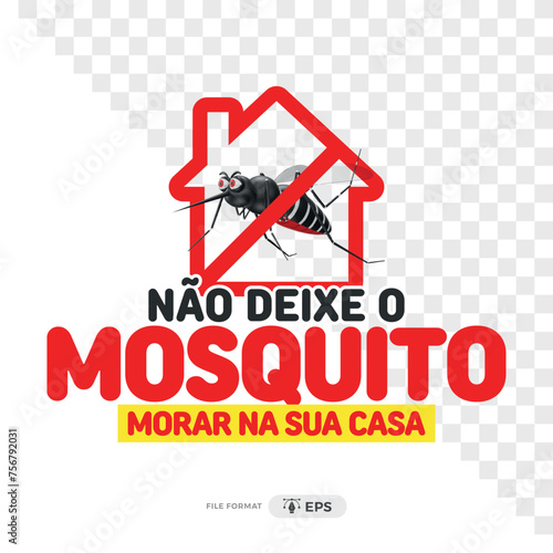 Logo campanha não deixe o mosquito da dengue entrar na sua casa photo