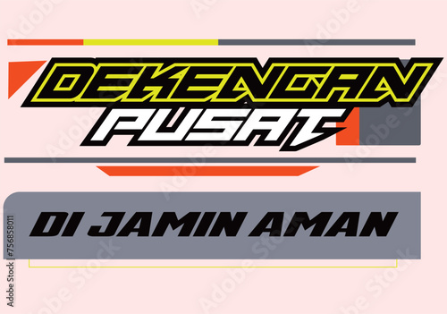 RACING T-SHIRT TEXT DESIGN "DEKENGAN PUSAT DIJAMIN AMAN"