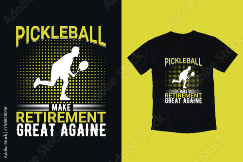 Pickleball Make Retirement Great Again Funny Pickleball Lover T-Shirt Design