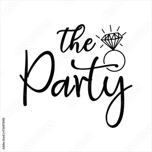 The Party Bachelorette SVG Bridal Shower EPS, Bachelorette Party SVG and Cut Files for Cricut | Bachelorette Shirts
