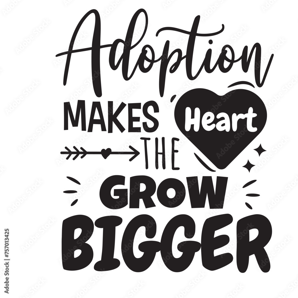Fototapeta premium Adoption Makes The Heart Grow Bigger. Vector Design on White Background