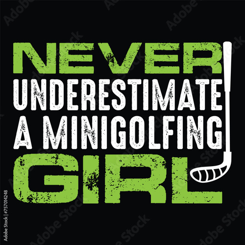 never underestimate a mini golfing girl