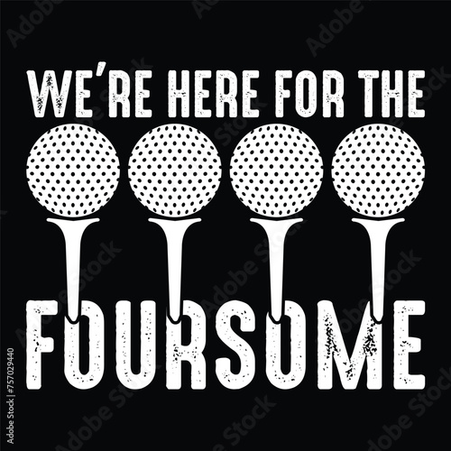 we're here for the foursome