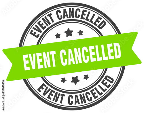 event cancelled stamp. event cancelled label on transparent background. round sign