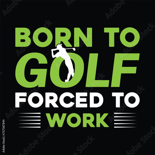 born to golf forced to work