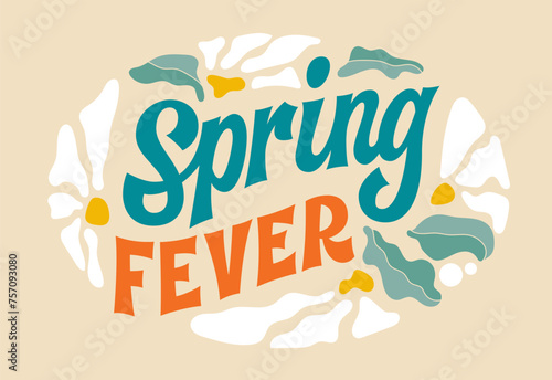 Spring fever, modern lettering phrase in retro groovy style. Elegant typography design element in leaves and flowers. Creative inscription template for any spring occasions. Web, fashion, print usage