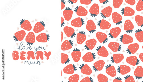 Red strawberries set seamless pattern and print with hearts and lettering - I love you berry very much. Valentine card. Vector naive hand drawn cartoon illustration in Scandinavian style.