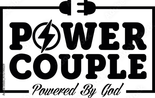 Power Couple Powered by God SVG Cut File for Cricut and Silhouette, EPS ,Vector, PNG , JPEG, Zip Folder