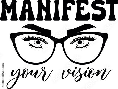 Manifest Your Vision SVG Cut File for Cricut and Silhouette, EPS ,Vector, PNG , JPEG, Zip Folder