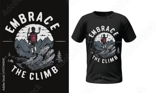 Mountain embrace the climb T-Shirt Design 