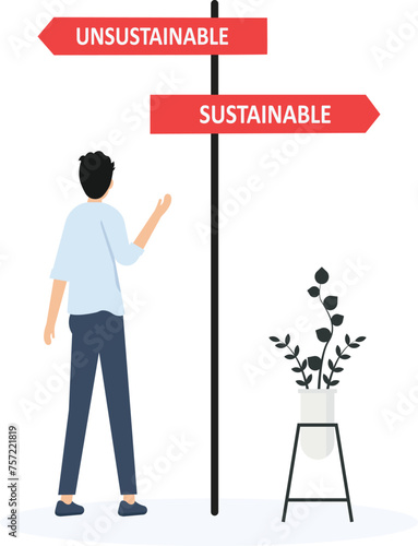 Sustainability, sustainable and renewable green economy, energy, development and business, businessman choose between sustainable or unsustainable