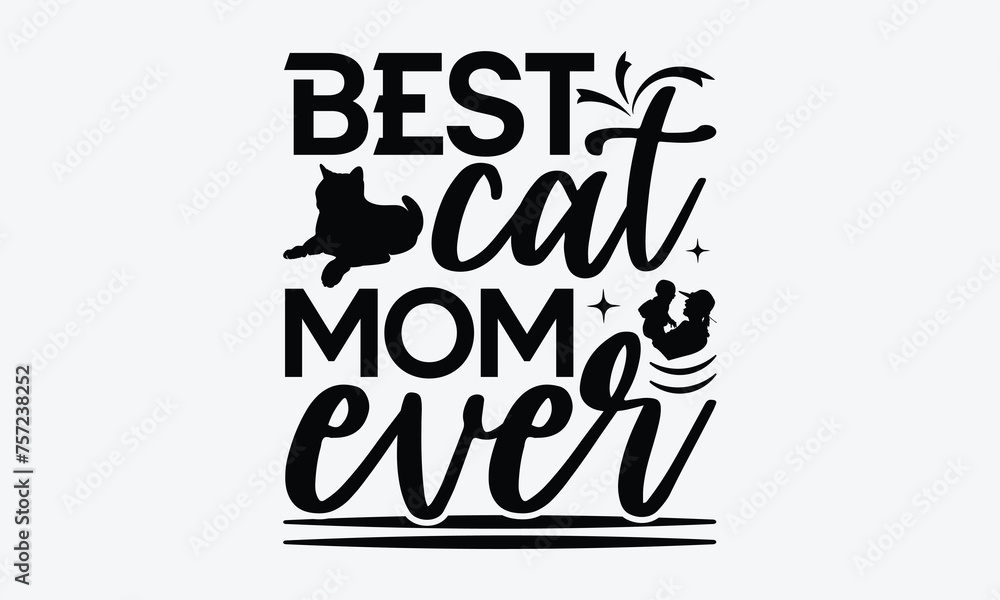 Best dog mom ever - MOM T-shirt Design,  Isolated on white background, This illustration can be used as a print on t-shirts and bags, cover book, templet, stationary or as a poster.