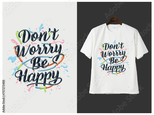 Don't worry be happy Motivational typography graffiti tshirt design vector
