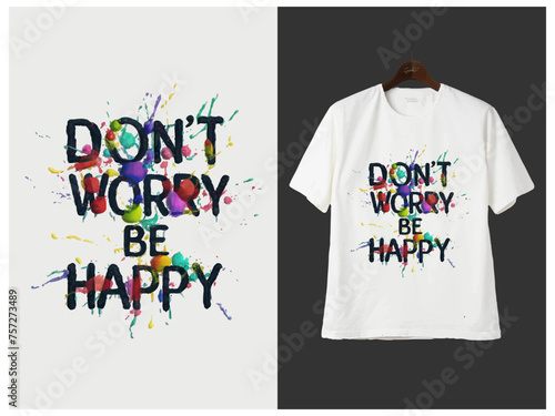 Don't worry be happy Motivational typography graffiti tshirt design vector