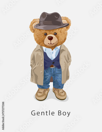 gentle boy slogan with cute bear doll in overcoat style hand drawn vector illustration