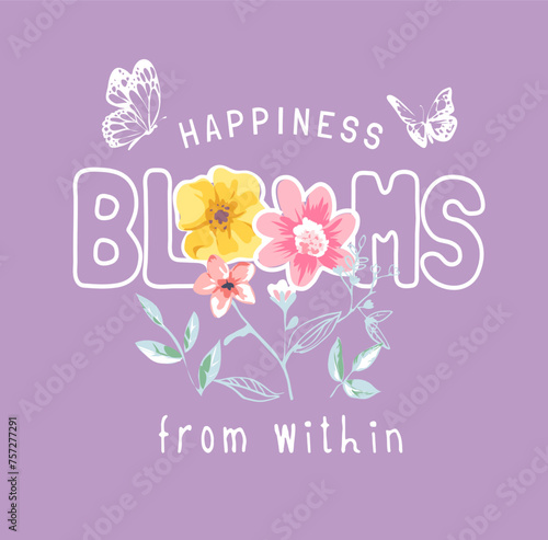 blooms slogan with colorful flowers and butterflies vector illustration for fashion print