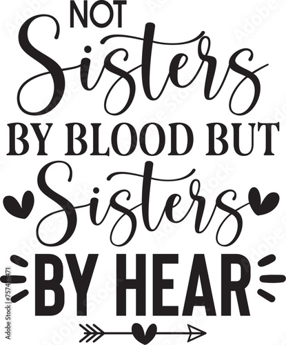 Not Sisters by Blood but Sisters by Hear