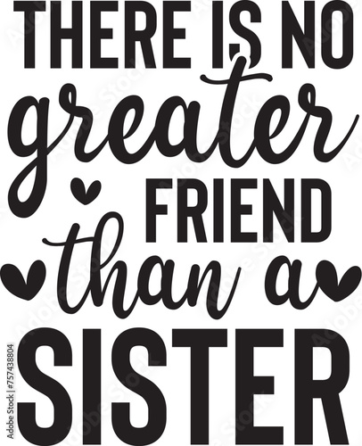 There is No Greater Friend Than a Sister
