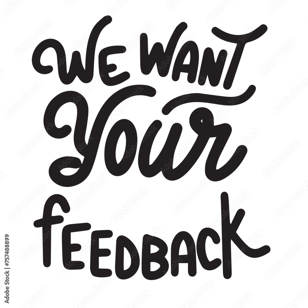 We want your Feedback Text Banner isolated on transparent background. Hand drawn vector art. We want your Feedback Text Banner isolated on transparent background. Hand drawn vector art.