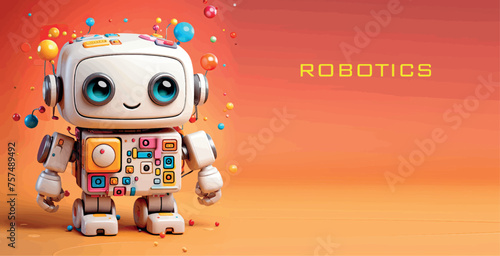 Robotics for kids banner vector, empty space for advertising. Robot programming, robotics courses, IT technologies of the future. Stylized cute 3d robot character, concept art. Cartoon toy robot print