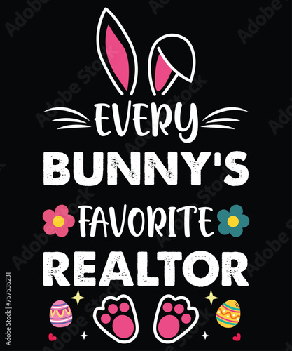 Every Bunny's Favorite Realtor Shirt Funny Easter Day T-Shirt, Shirt Print Template
