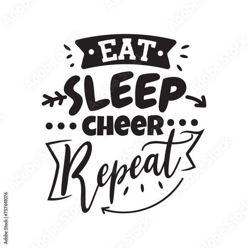 Eat Sleep Cheer Repeat Vector Design on White Background