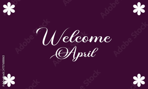 Welcome April amazing text illustration design