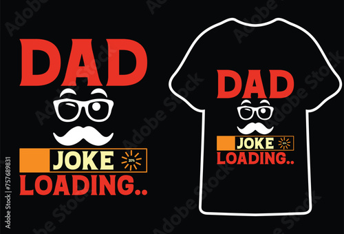 Dad Joke Loading,Most Popular father's day Quotes for typography t shirt design photo
