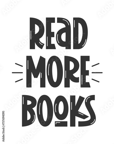 Read More Books Handwritten Text. Vector Hand Lettering of Educational Inspirational Quote. Motivation for Learning Phrase.