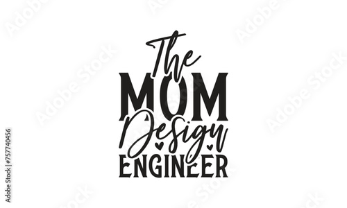  The mom design engineer - on white background,Instant Digital Download. Illustration for prints on t-shirt and bags, posters 
