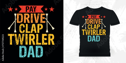 Pay Drive Clap Twirler Dad Funny Retro Vintage Baton Twirling T-shirt Design photo