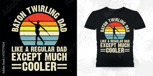 Dad Lover Father's Day Funny Retro Vintage Baton Twirling T-shirt Design