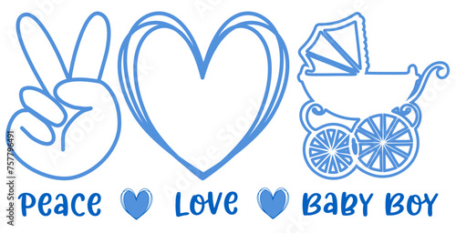 Peace, love, baby boy - pram, strooler, heart, hand - light blue - newborn clothing - word - Birth vector graphics for greeting, accessories, baby shower,, sweatshirt, prints, cricut,, sublimation
