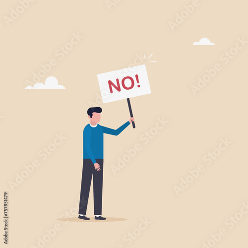 Concept of protest or denial, businessman holding a sign with the word no with a strong impression of rejection. No sign, or refusal to do something, an expression of disagreement.

