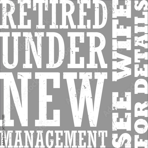 Retired Under New Management See Wife For Details Funny