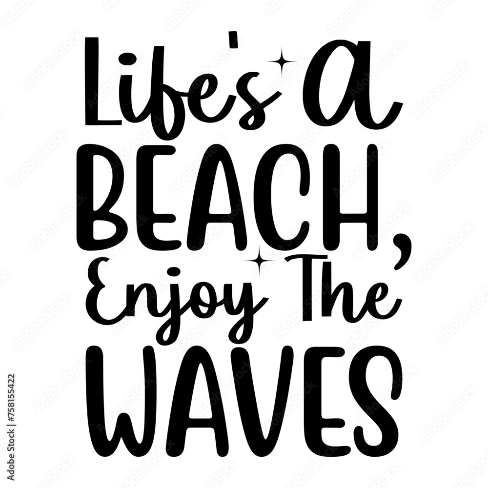 Life's A Beach, Enjoy The Waves SVG Cut File