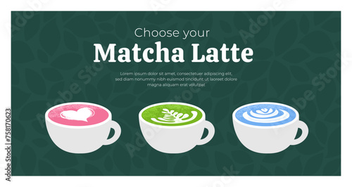 Choose your matcha latte design template. Various matcha tea. Vector illustration of Japanese drink green, blue and pink color. Cup of diverse healthy natural vegan beverage. Background, art poster