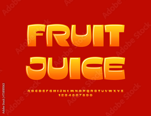 Vector creative label Fruit Juice. Modern Glossy Font. Trendy Alphabet Letters and Numbers set.