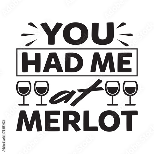 you had me at merlot