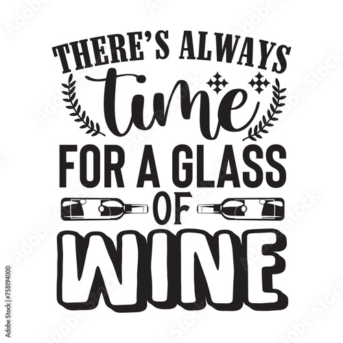 there's always time for a glass of wine