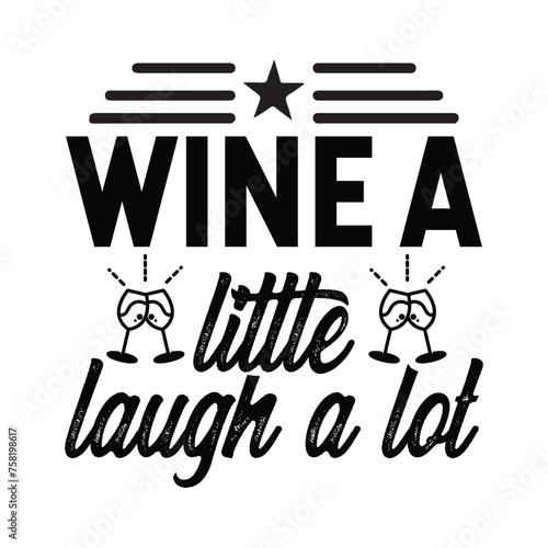 wine a little laugh a lot