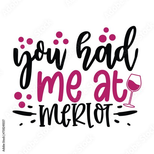 you had me at merlot