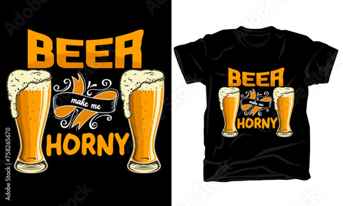 Beer make me horny t-shirt design