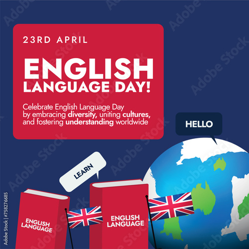 English Language day. 23rd April English Language Day celebration social media post with UK flags, earth globe, books icons and speech bubble of hello and learn. English Promotion Post