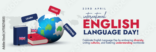 International English Language day. 23rd April International English Language day celebration cover banner with silhouette world map, earth globe, book icons and text in UK flag colours.