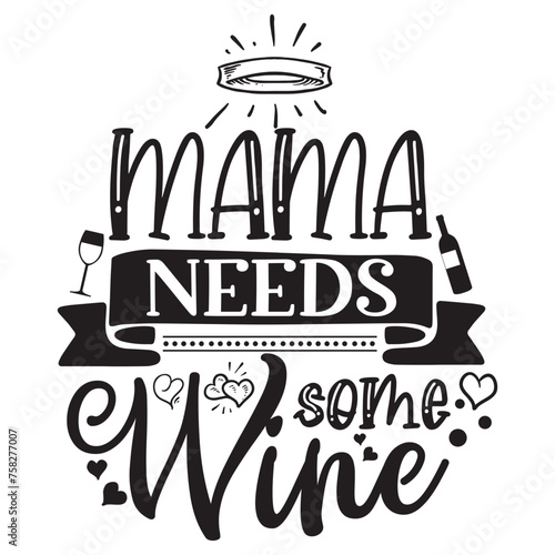 mama needs some wine