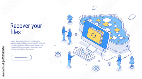 Recover your files using a backup on secure cloud storage. Restore important data. Isometric cloud technology. Outline style. Big data or server equipment. Group people, characters.