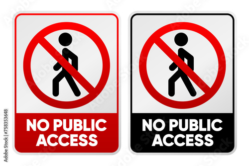 No Public Access. Prohibited area for outsider people. Safety sign. Vector illustration.