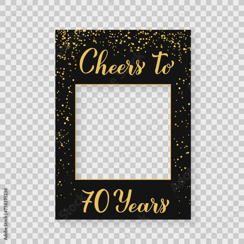 Obraz na płótnie Cheers to 70 Years photo booth frame on a transparent background. 70th Birthday or anniversary photobooth props. Black and gold confetti party decorations. Vector template w salonie